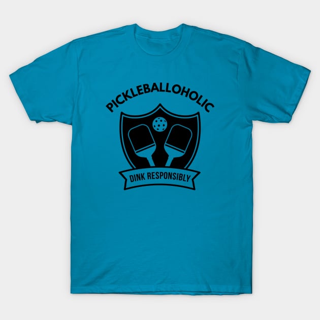 Dink Responsibly - Pickleballoholic T-Shirt by coldwater_creative